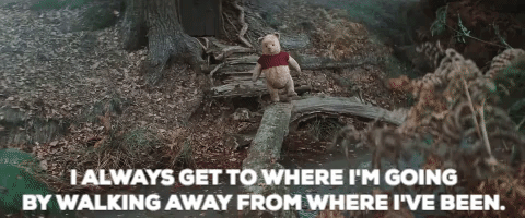 I always get to where I’m going by walking away from where I have been